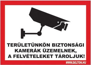 Tábla 1 TERÜLETÜNKÖN BIZTONSÁGI KAMERÁK ÜZEMELNEK A FELVÉTELEKET TÁROLJUK