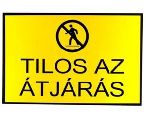 JKH Tábla műanyag A4 TILOS AZ ÁTJÁRÁS 3427152