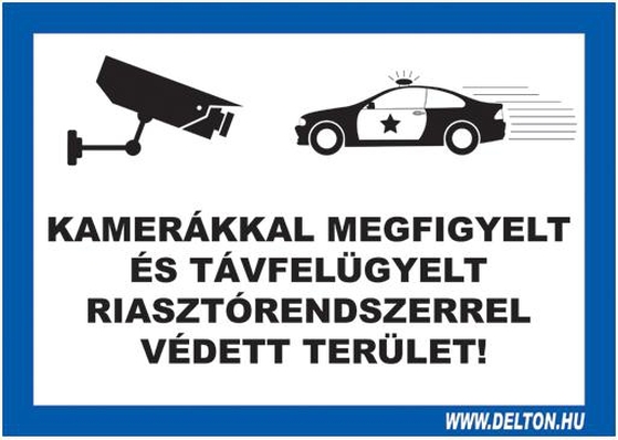 Tábla 2 KAMERÁKKAL MEGFIGYELT ÉS TÁVFELÜGYELT RIASZTÓRENDSZERREL VÉDETT TERÜLET